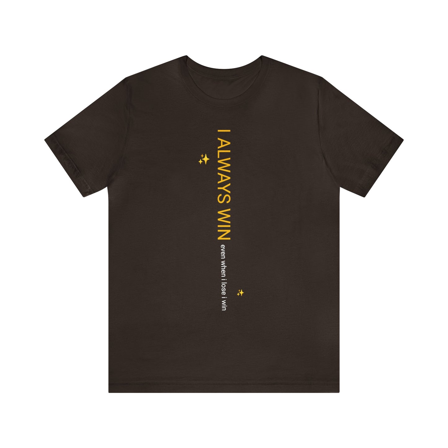 "I ALWAYS WIN" Unisex Jersey Short Sleeve Tee