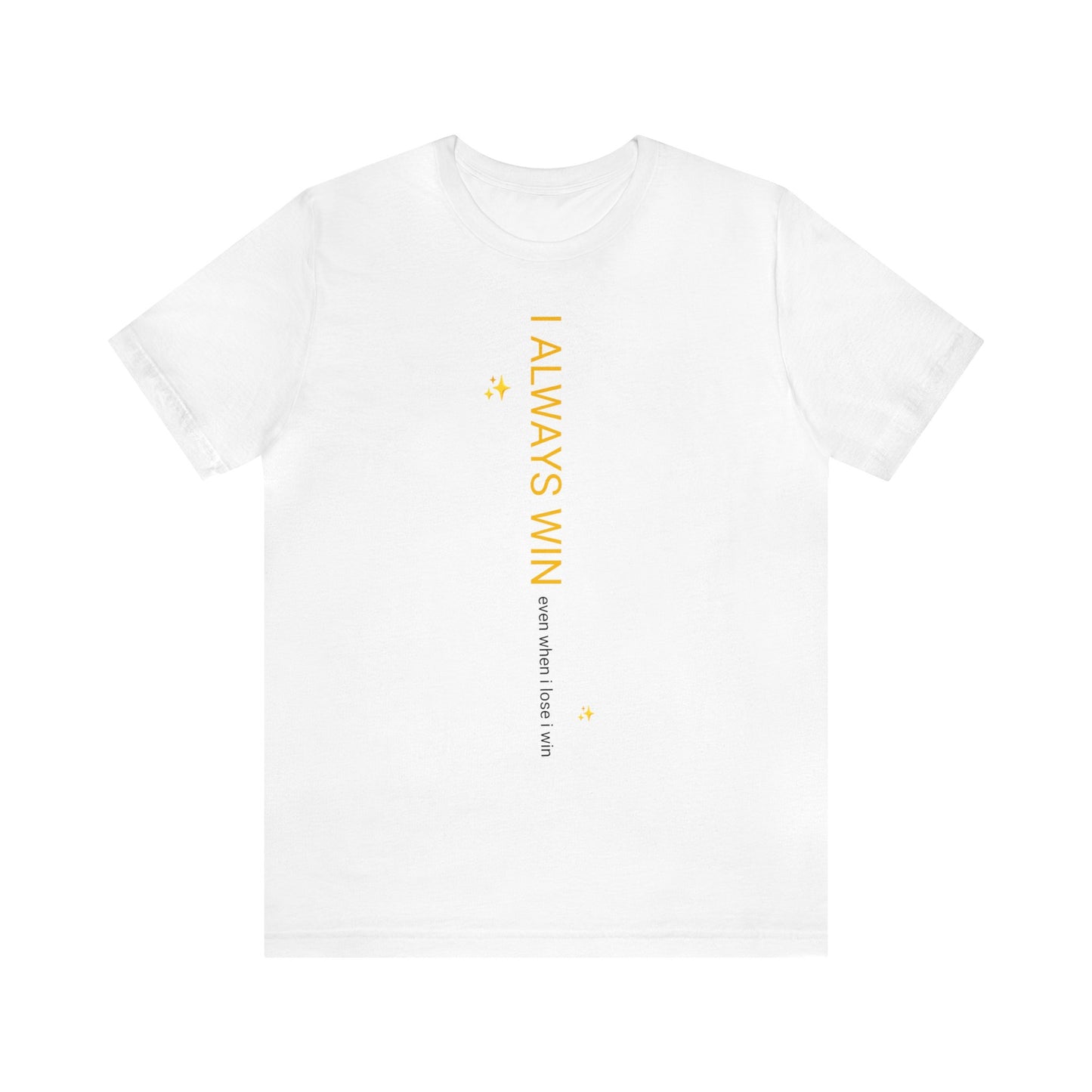 "I ALWAYS WIN" Unisex Jersey Short Sleeve Tee