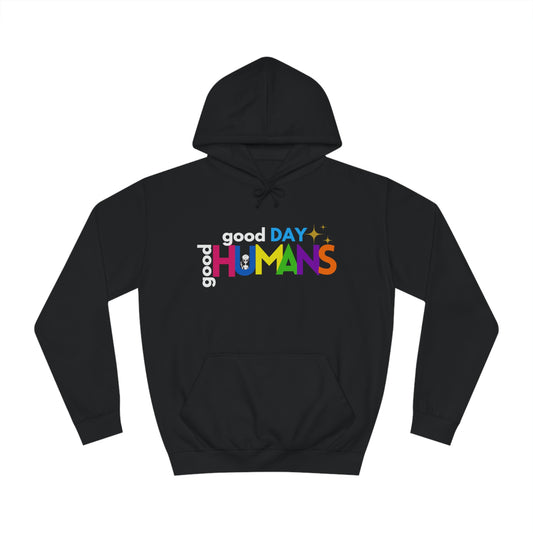 "Good Day Good Humans" College Hoodie